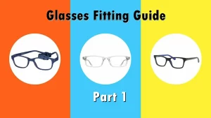 glasses fitting guide part 1